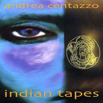 Album Andrea Centazzo: Indian Tapes
