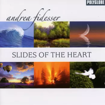 Andrea Fidesser: Slides Of The Heart