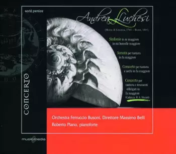 Sinfonie In Re Maggiore E In Si Bemolle Maggiore - Sonata Per Tastiera Concerto Per Tastiera E Archi. - Concerto Per Tastiera E Strumenti Obbligati