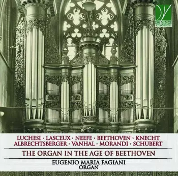 Ludwig van Beethoven: The Organ In The Age Of Beethoven