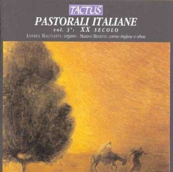 Album Andrea Macinanti: Pastorali Italiane Vol. 3°: XX Secolo
