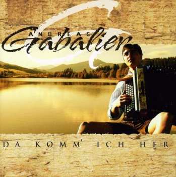 CD Andreas Gabalier: Da Komm' Ich Her