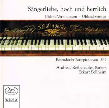 Sängerliebe, Hoch Und Herrlich – Uhland-Vertonungen