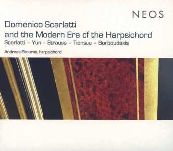 CD Andreas Skouras: Domenico Scarlatti And The Modern Era Of The Harpsichord