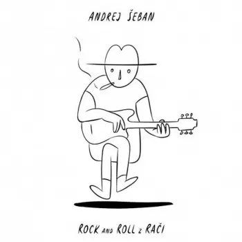 Andrej Šeban: Rock And Roll Z Rači