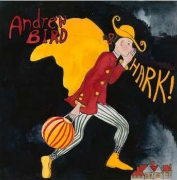 CD Andrew Bird: Hark!