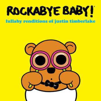 Album Andrew Bissell: Rockabye Baby! Lullaby Renditions Of Justin Timberlake