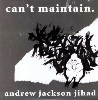 Album Andrew Jackson Jihad: Can't Maintain.