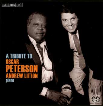 SACD Andrew Litton: A Tribute To Oscar Peterson