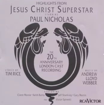 Andrew Lloyd Webber And Tim Rice: Jesus Christ Superstar - Highlights From The 20th Anniversary London Cast Recording
