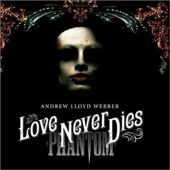 2CD Andrew Lloyd Webber: Love Never Dies