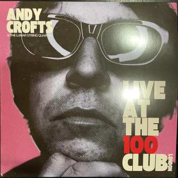 LP Andy Crofts: Live At The 100 Club CLR | LTD