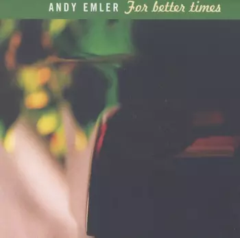 Andy Emler: For Better Times