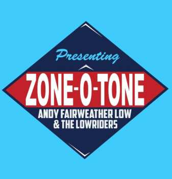 Album Andy Fairweather-Low And The Lowriders: Zone-O-Tone