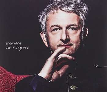 CD Andy White: How Things Are