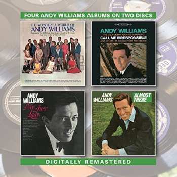 Album Andy Williams: The Wonderful World Of Andy Williams/"Call Me Irresponsible" And Other Hit Songs From The Movies/The Great Songs From "My Fair Lady" And Other Broadway Hits/Almost There