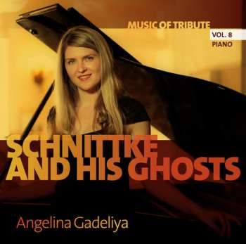 Album Angelina Gadeliya: Schnittke And His Ghosts