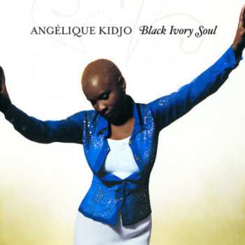 Album Angélique Kidjo: Black Ivory Soul