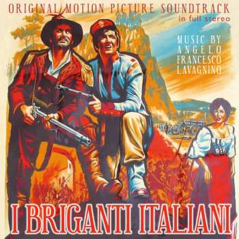 Album Angelo Francesco Lavagnino: I Briganti Italiani-original Soundtrack