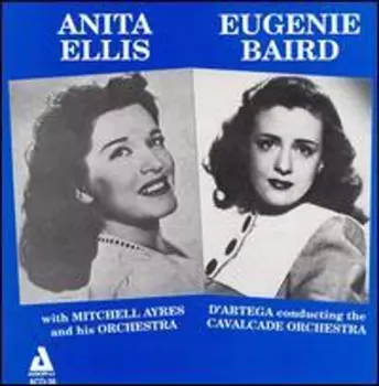 Anita Ellis With Mitchell Ayres And His Orchestra - Eugenie Baird With D'Artego And The Cavalcade Orchestra