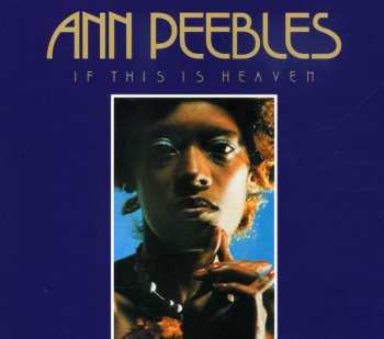 CD Ann Peebles: If This Is Heaven DIGI