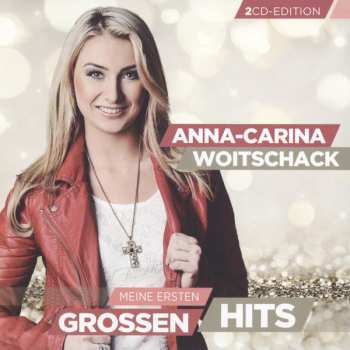Album Anna-Carina Woitschack: Meine Ersten Großen Hits