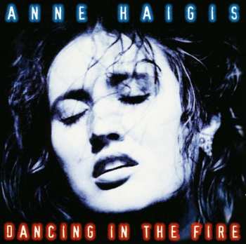 CD Anne Haigis: Dancing In The Fire (Incl. Bonus-CD German)