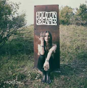 LP Anne Lise Frøkedal: Hold On Dreamer