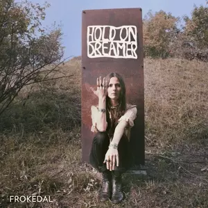 Anne Lise Frøkedal: Hold On Dreamer