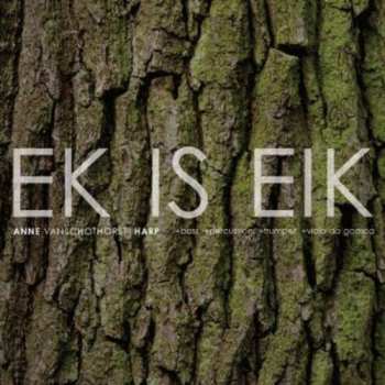 Album Anne Vanschothorst: Ek Is Eik