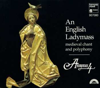 CD Anonymous 4: An English Ladymass (Medieval Chant And Polyphony)