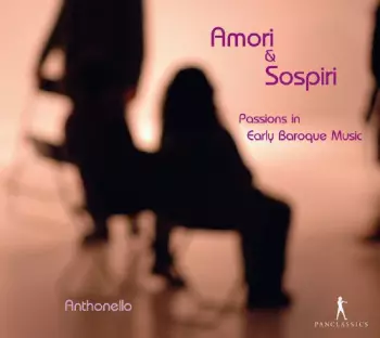 Amori & Sospiri - Passions In Early Baroque Music