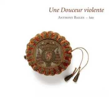 Une Douceur Violente