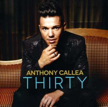 CD Anthony Callea: Thirty