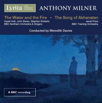 Album Anthony Milner: The Water And The Fire/The Song Of Akhenaten