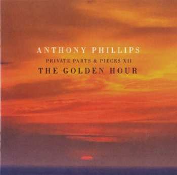 CD Anthony Phillips: Private Parts & Pieces XII (The Golden Hour)