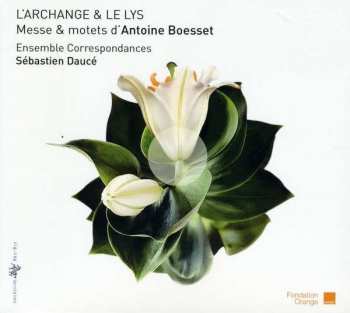 Album Ensemble Correspondances: L'Archange & Le Lys - Messe & Motets