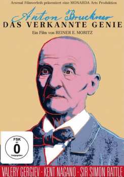 Album Anton Bruckner: Anton Bruckner - Das Verkannte Genie
