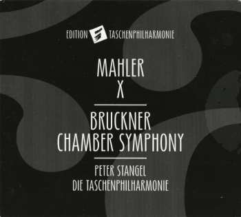 Album Gustav Mahler: Mahler X - Bruckner Chamber Symphony