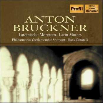 Album Anton Bruckner: Lateinische Motetten . Latin Motets