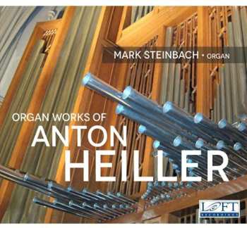 Album Mark Steinbach: Organ Works Of Anton Heiler  