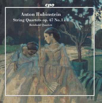 CD Anton Rubinstein: String Quartets Op. 47 No. 1 & 3