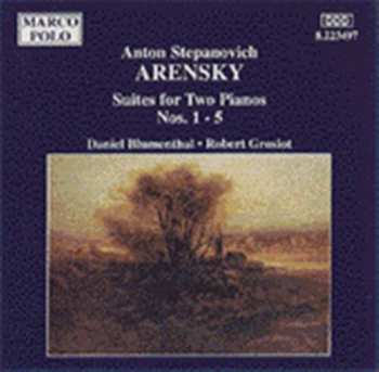 Album Anton Stepanovich Arensky: Suites For Two Pianos Nos. 1 - 5