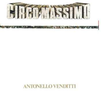 LP Antonello Venditti: Circo Massimo
