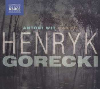 Album Henryk Górecki: Antoni Wit Conducts Henryk Górecki