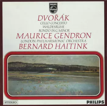 Antonín Dvořák: Cello Concerto / Waldesruhe / Rondo In G Minor
