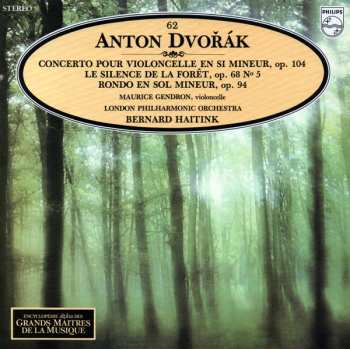LP Antonín Dvořák: Concerto Pour Violoncelle En Si Mineur, Op. 104 / Le Silence De La Forêt, Op. 68 N° 5 / Rondo En Sol Mineur, Op. 94