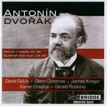 Album Antonín Dvořák: Trio In F Minor, Op. 65 / Quartet In E-flat, Op. 87