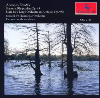 Antonín Dvořák: Slavonic Rhapsodies Op. 45 / Suite For A Large Orchestra In A Major, Op. 98b