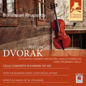 Album Antonín Dvořák: Bohemian Rhapsody: Cello Concerto In B Minor, Op. 104